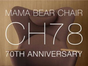 CH78 MAMA BEAR CHAIR 70周年記念モデル発売のお知らせ