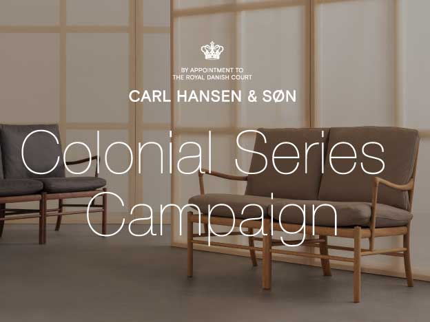 CARL HANSEN & SØN｜Colonial Series Campaign のお知らせ